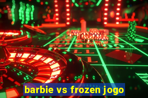 barbie vs frozen jogo